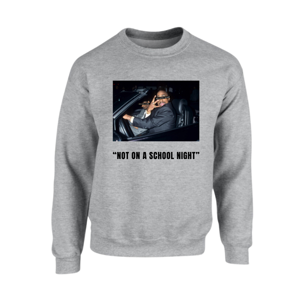 "Not on a School Night" Crewneck